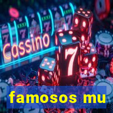 famosos mu